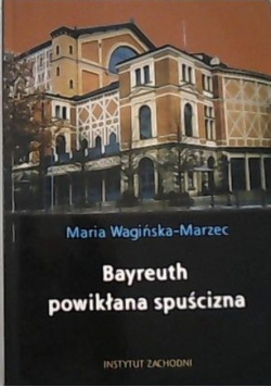 Bayreuth powikłana spuścizna