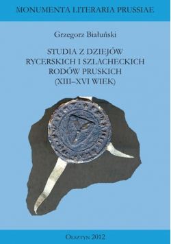 Studia z dziejów rycerskich i szlacheckich rodów pruskich