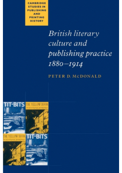 British Literary Culture and Publishing Practice, 1880 1914