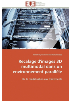 Recalage  d'images 3d multimodal dans un environnement parallèle