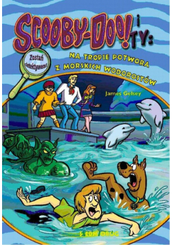 Scooby-Doo! i Ty Na tropie Potwora z Morskich Wodorostów Tom 20