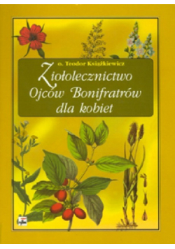 Ziołolecznictwo Ojców Bonifratrów dla kobiet