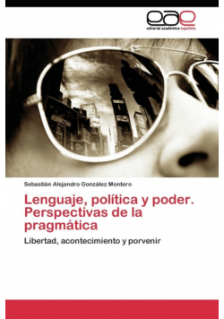 Lenguaje, política y poder. Perspectivas de la pragmática