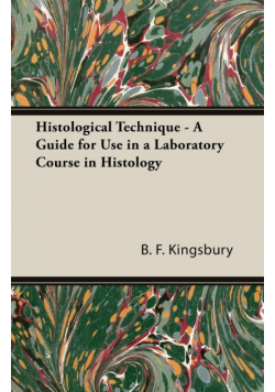Histological Technique - A Guide for Use in a Laboratory Course in Histology