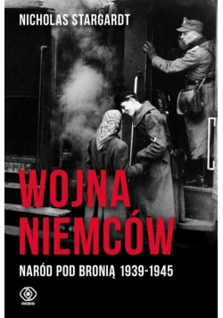 Wojna Niemców Naród pod bronią 1939 do 1945