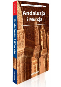 Przewodnik z atlasem. Andaluzja i Murcja w.2023