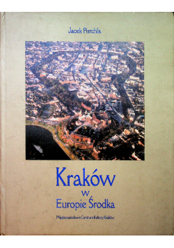 Kraków w Europie środka