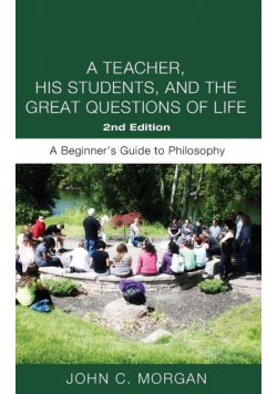 A Teacher, His Students, and the Great Questions of Life, Second Edition