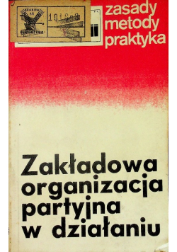 Zakładowa organizacja partyjna w działaniu