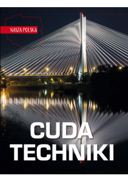 Nasza Polska Cuda techniki