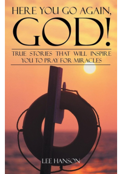 Here You Go Again, God!