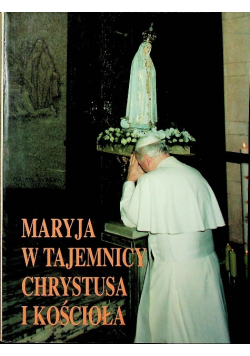 Maryja w tajemnicy Chrystusa i Kościoła