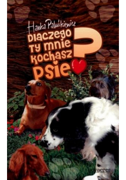 Dlaczego ty mnie kochasz, Psie?