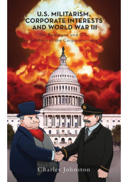 U.S. Militarism, Corporate Interests and World War III