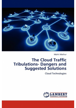 The Cloud Traffic Tribulations- Dangers and Suggested Solutions
