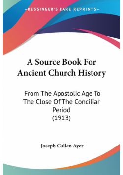 A Source Book For Ancient Church History
