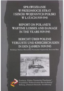 Sprawozdanie w przedmiocie strat i szkód wojennych Polski w latach 1939 1945