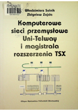 Komputerowe sieci przemysłowe Uni - Telway i magistrala rozszerzenia TSX