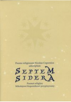 Septem sidera Poemat religijny Mikołajowi Kopernikowi przypisywany