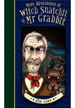 More Adventures of Witch Snatchitt and MR Grabbit