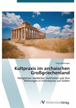 Kultpraxis im archaischen Großgriechenland
