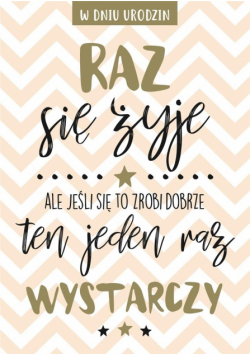 Karnet B6 PR-070 Urodziny, Raz się żyje