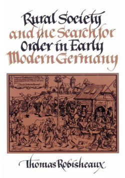 Rural Society and the Search for Order in Early Modern Germany