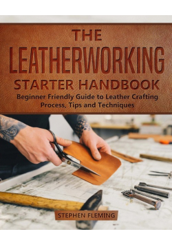 The Leatherworking Starter Handbook