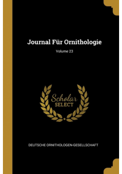 Journal Für Ornithologie; Volume 23