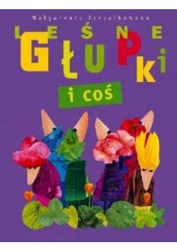 Leśne Głupki i coś BAJKA