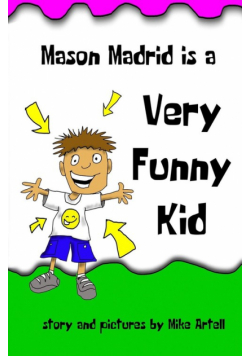 Mason Madrid is a very funny kid
