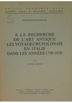 A la recherche de lart antique les voyageurs Polonais en Italie dans les Annees 1750 - 1830