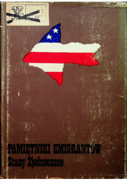 Pamiętniki Emigrantów Stany Zjednoczone tom 2