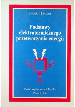Podstawy elektrotermicznego przetwarzania energii