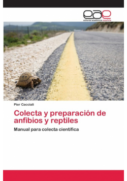 Colecta y preparación de anfibios y reptiles