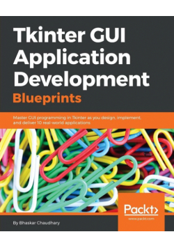 Tkinter GUI Application Development Blueprints