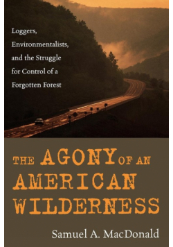 The Agony of an American Wilderness