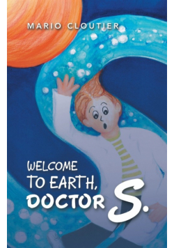 Welcome to Earth, Doctor S.