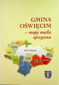 Gmina Oświęcim moja mała ojczyzna