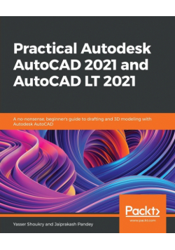 Practical Autodesk AutoCAD 2021 and AutoCAD LT 2021