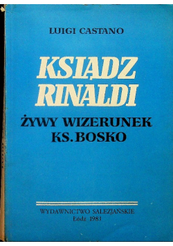 Ksiądz Rinaldi Żywy wizerunek Ks Bosko