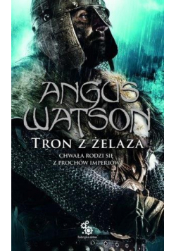 Trylogia Czasu Żelaza T.3 Tron z żelaza