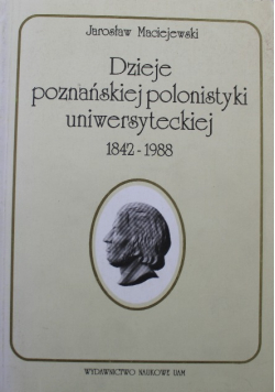 Dzieje poznańskiej polonistyki uniwersyteckiej 1842 1988