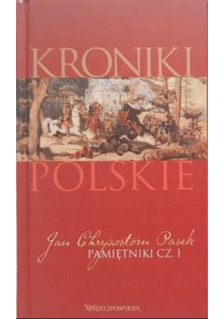 Kroniki polski Tom VIIIPamiętniki część I