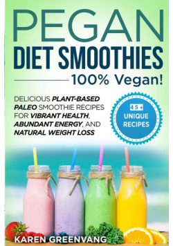 Pegan Diet Smoothies - 100% VEGAN!