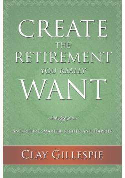 Create The Retirement You Really Want