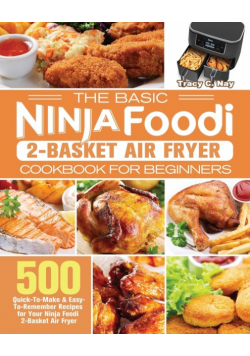 The Basic Ninja Foodi 2-Basket Air Fryer Cookbook for Beginners