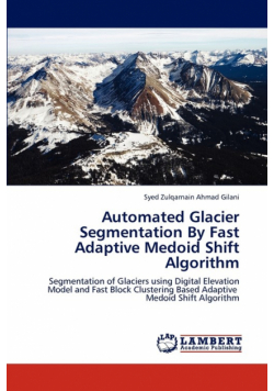 Automated Glacier Segmentation by Fast Adaptive Medoid Shift Algorithm