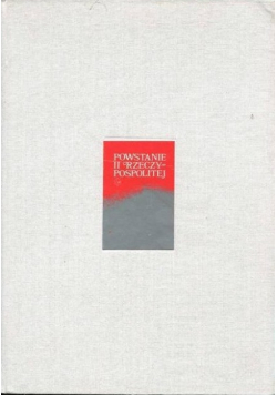 Powstanie II Rzeczypospolitej  Wybór dokumentów 1866 1925