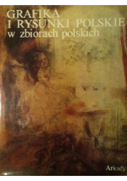 Grafika i rysunki polskie w zbiorach polskich